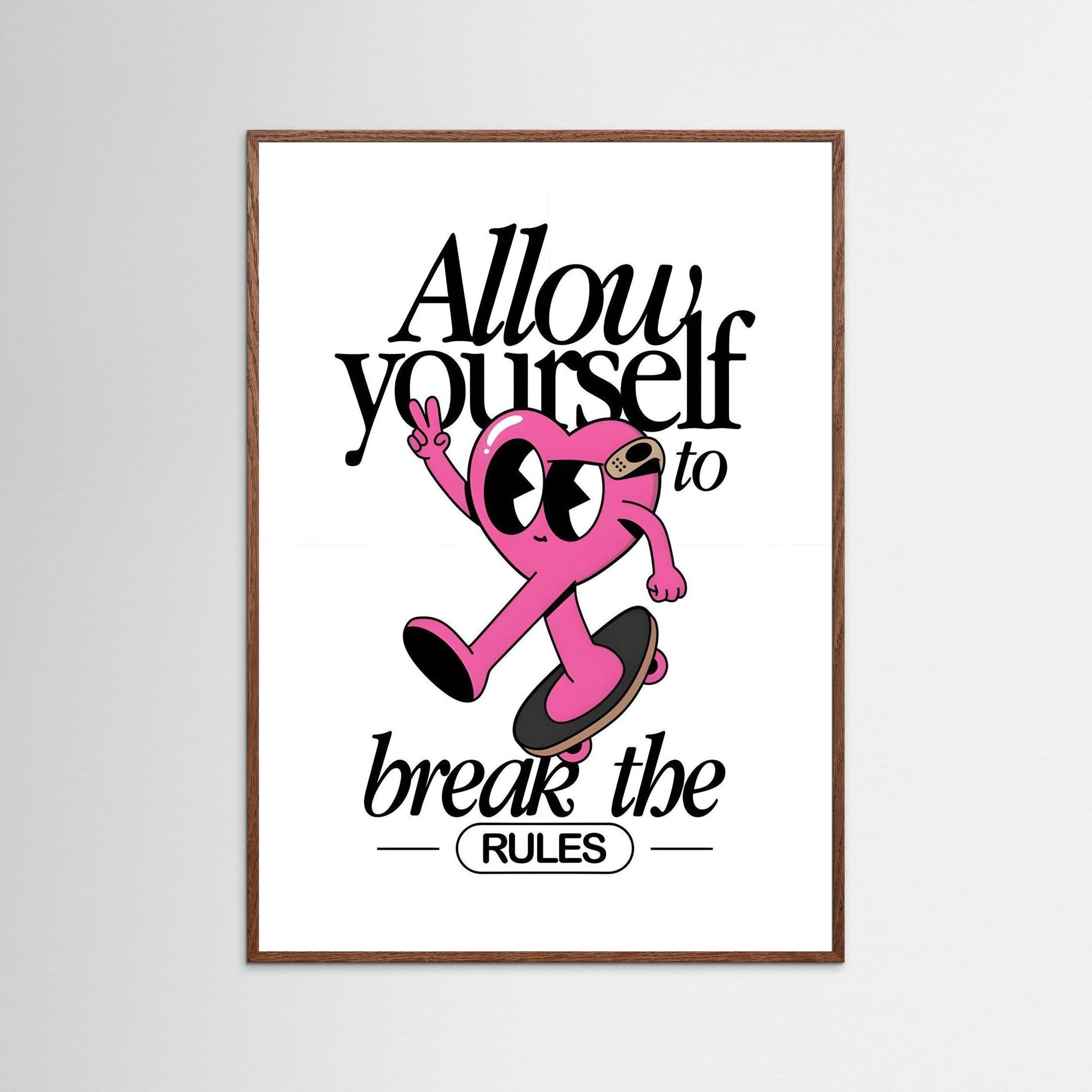 “Allow Yourself to Break the Rules”