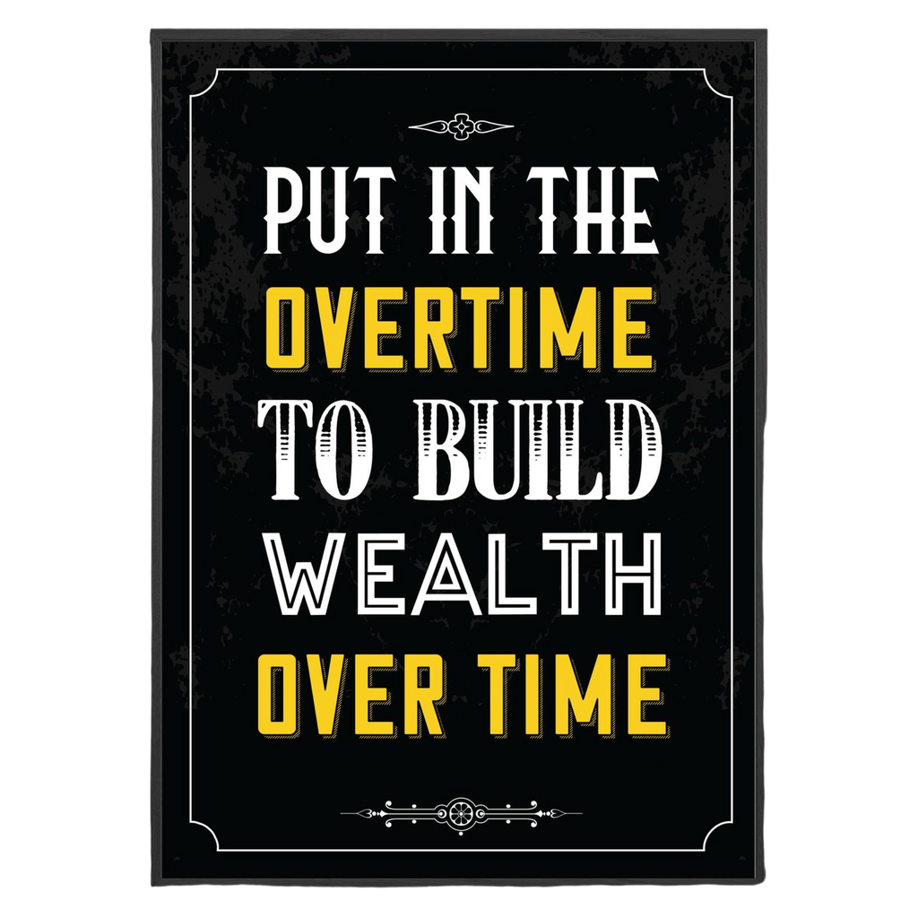Overtime for Wealth