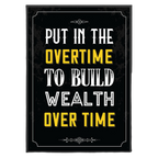 Overtime for Wealth