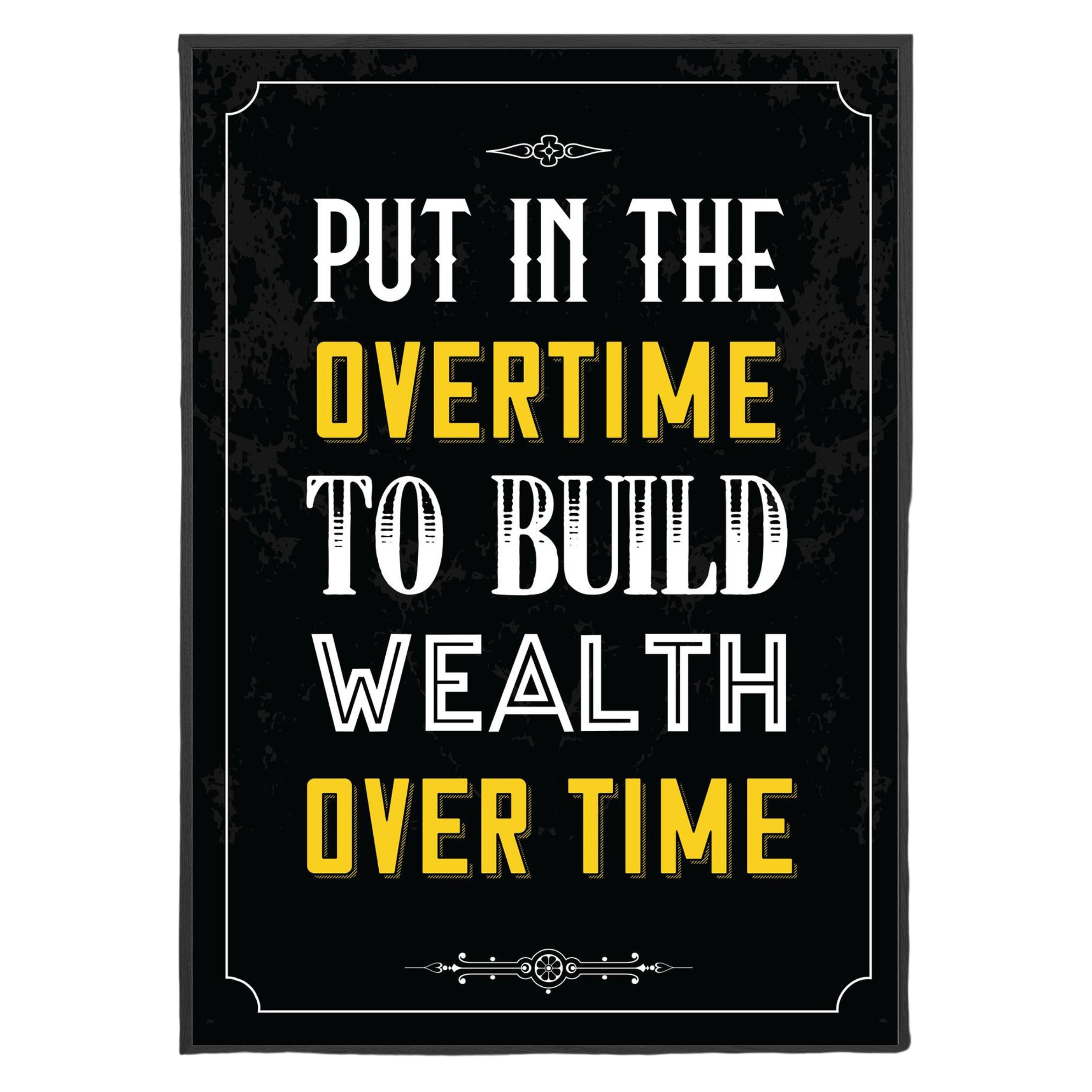 Overtime for Wealth