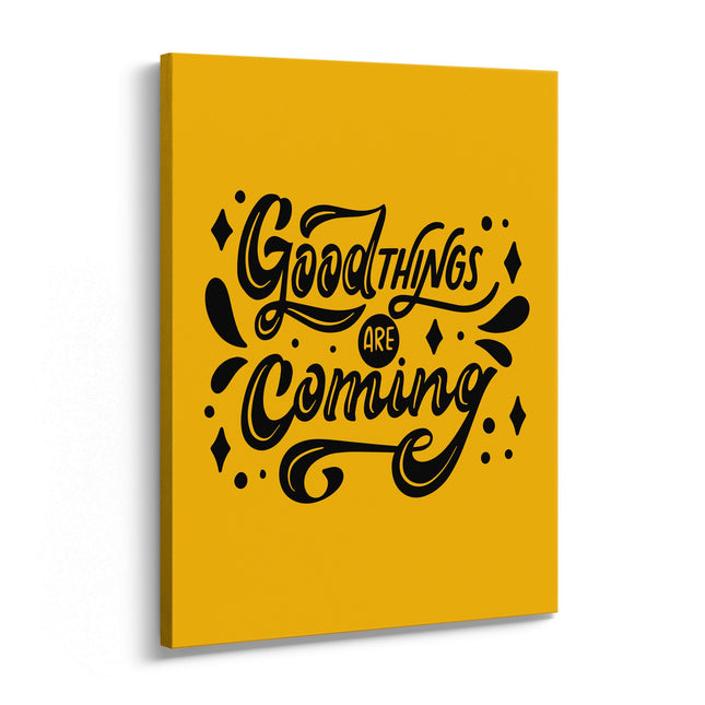Good Things Are Coming Mustard Yellow Quote Canvas