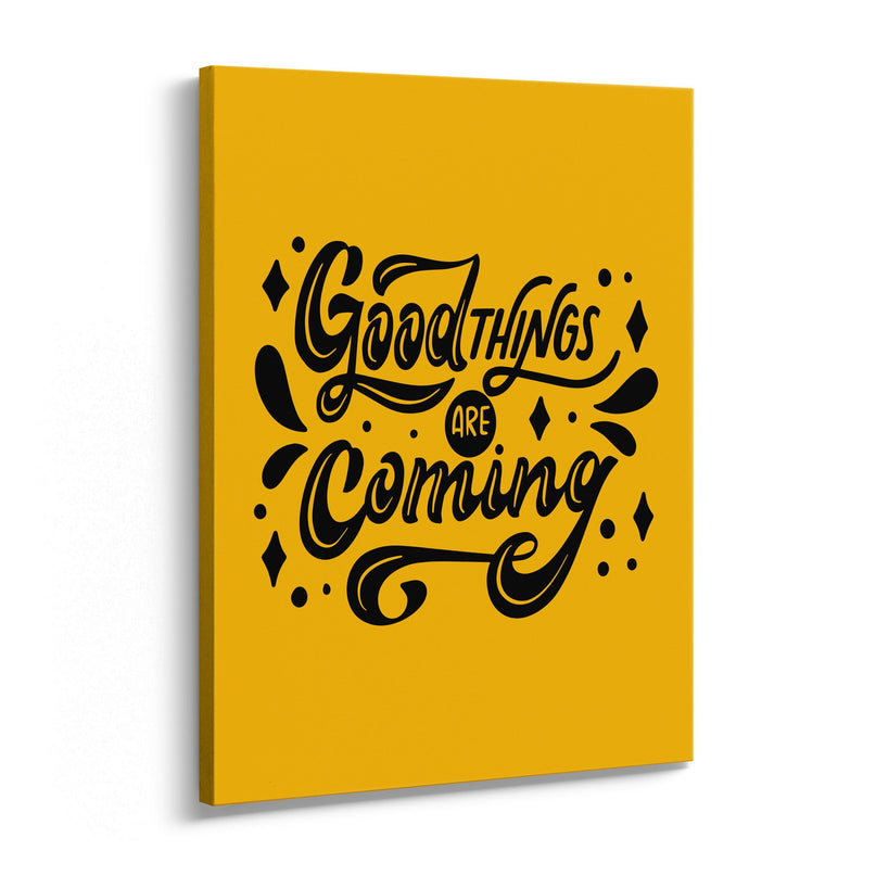 Good Things Are Coming Mustard Yellow Quote Canvas