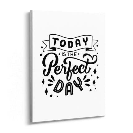 Today Is the Perfect Day Black & White Typography Canvas