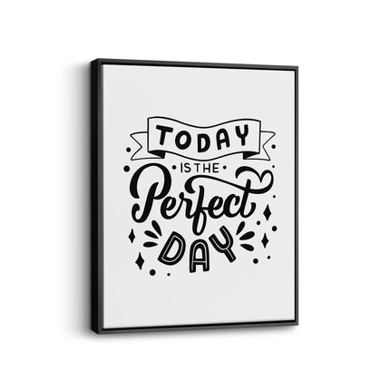Today Is the Perfect Day Black & White Typography Canvas