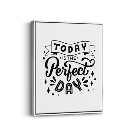 Today Is the Perfect Day Black & White Typography Canvas