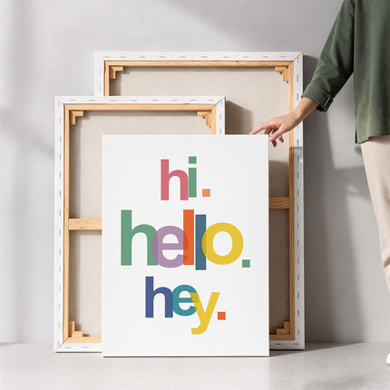 “Hi. Hello. Hey.” – Colour Pop Greeting Canvas