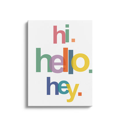 “Hi. Hello. Hey.” – Colour Pop Greeting Canvas