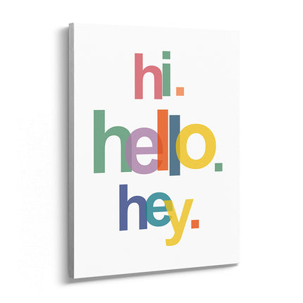 “Hi. Hello. Hey.” – Colour Pop Greeting Canvas