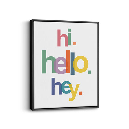 “Hi. Hello. Hey.” – Colour Pop Greeting Canvas
