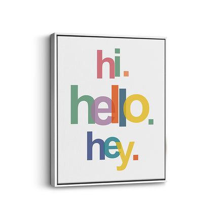 “Hi. Hello. Hey.” – Colour Pop Greeting Canvas