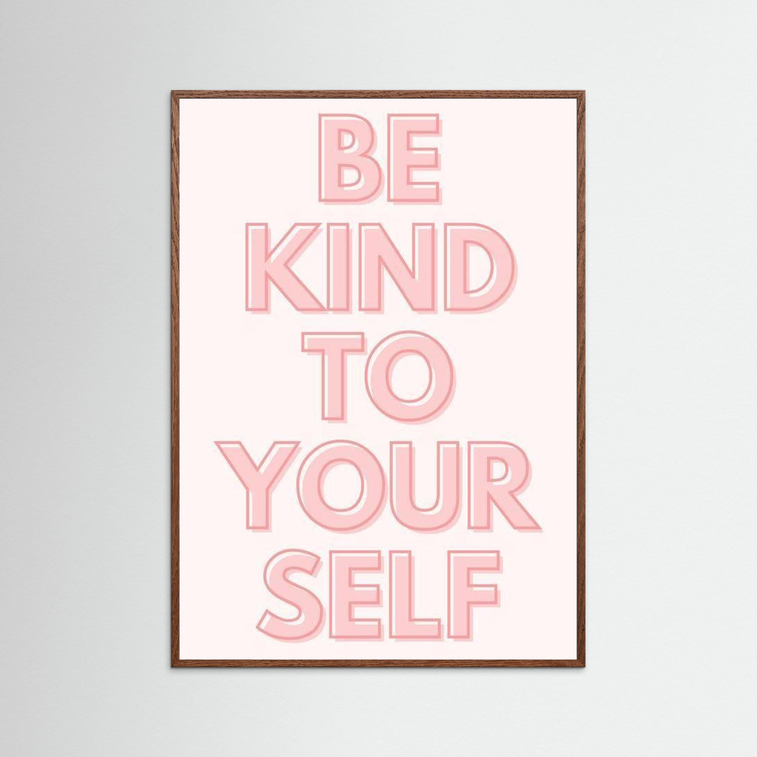 “BE KIND TO YOURSELF” Pink