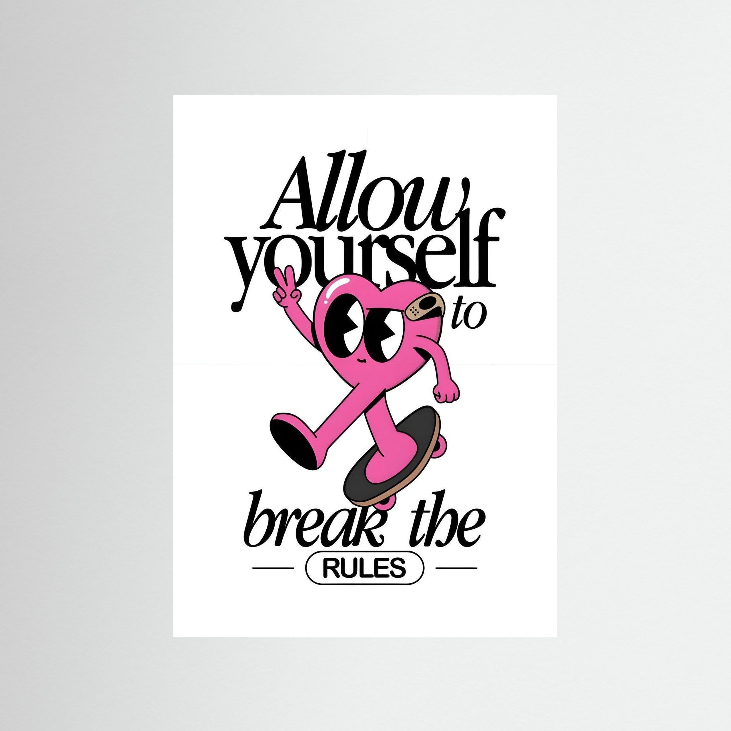 “Allow Yourself to Break the Rules”