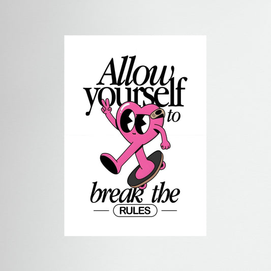 “Allow Yourself to Break the Rules”