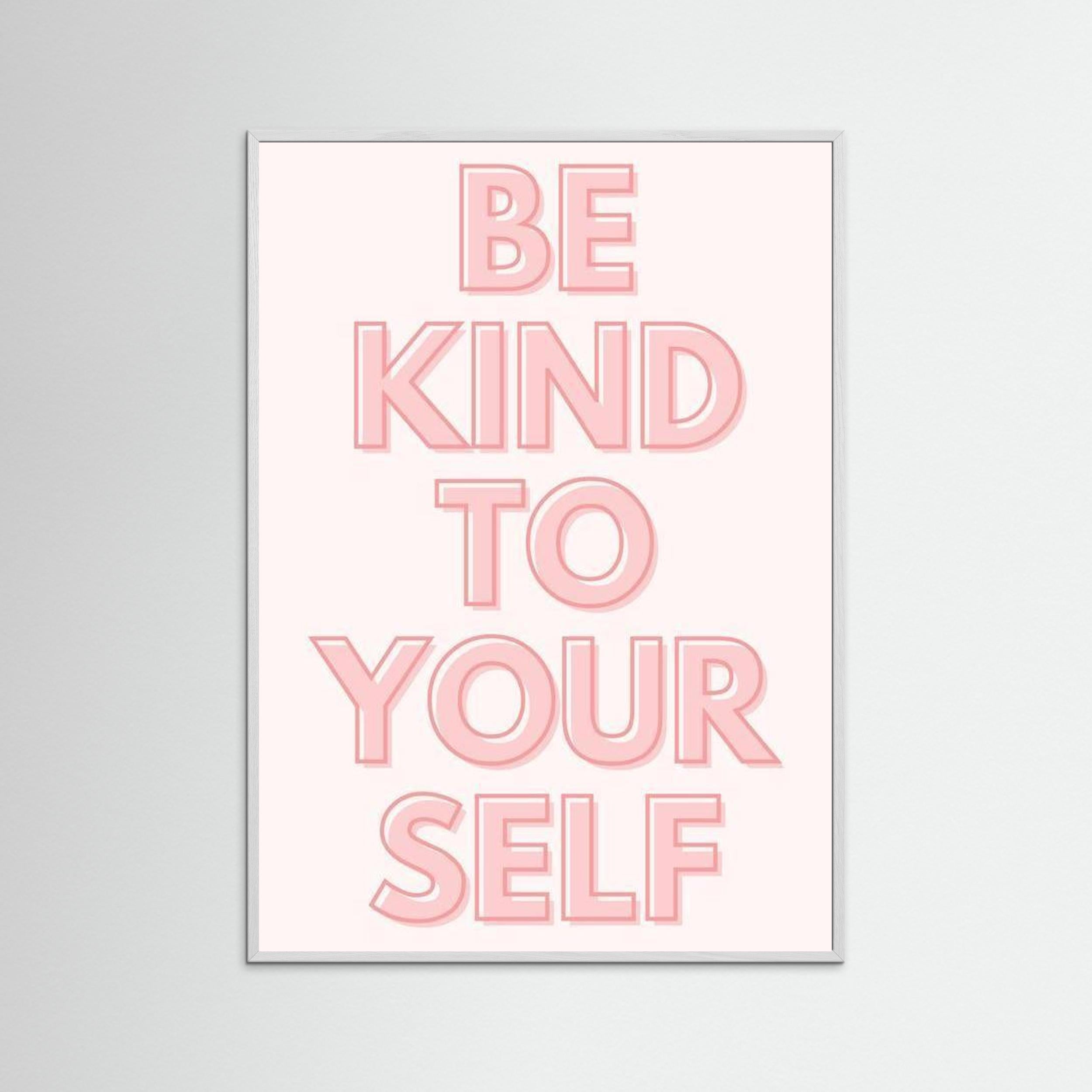 “BE KIND TO YOURSELF” Pink