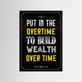 Overtime for Wealth
