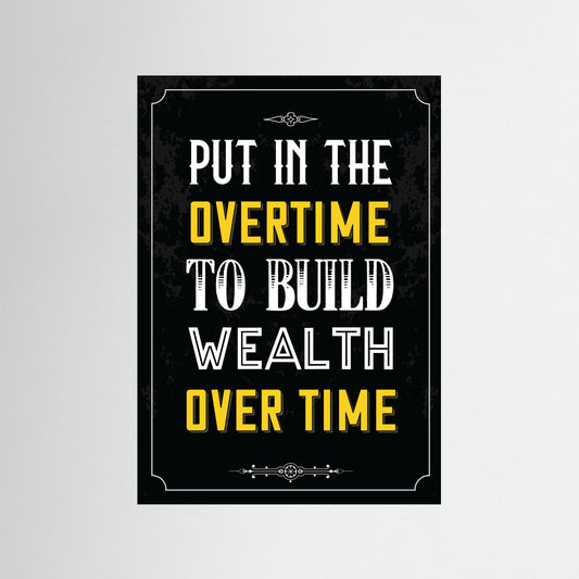 Overtime for Wealth