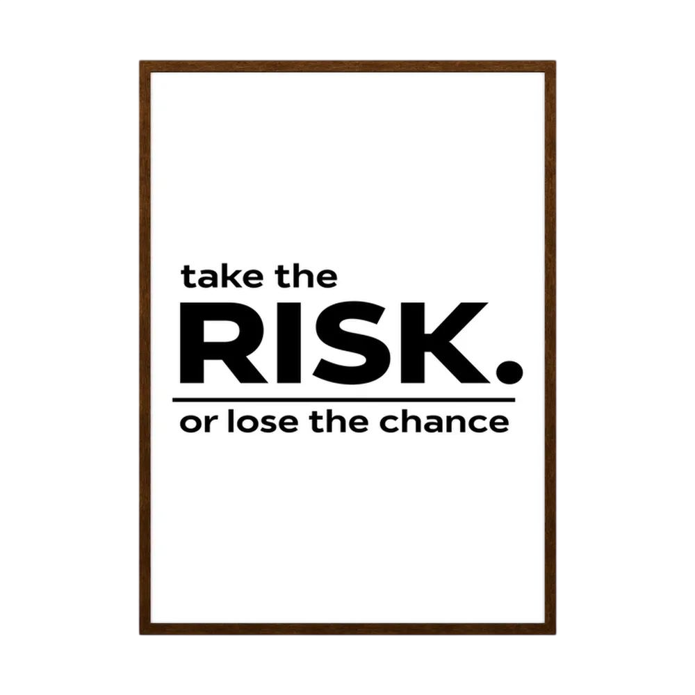 Black typography reading take the risk or lose the chance on a white background, shown in product view 4.