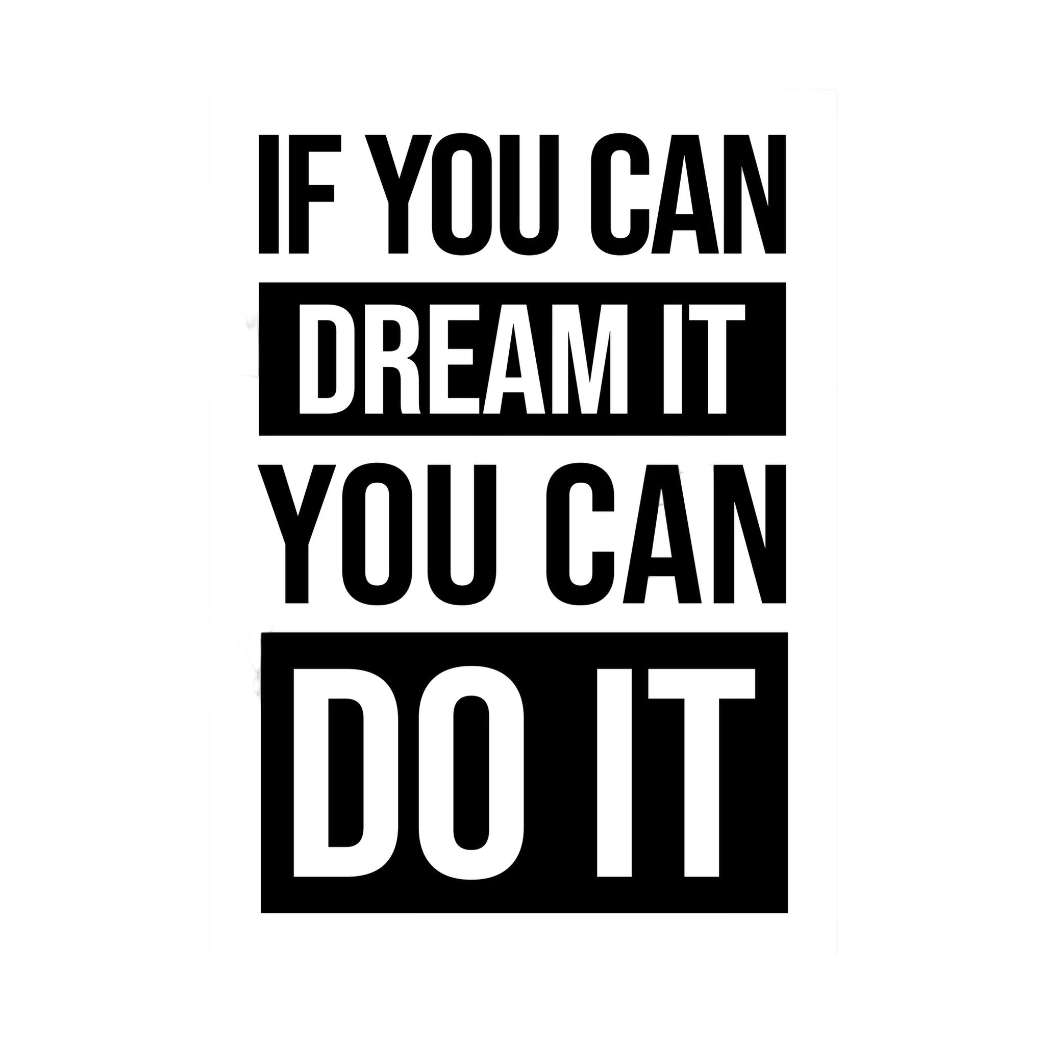 Bold black typography reading if you can dream it you can do it on a white background.