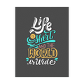 Hand-lettered grey typography reading Life Is Short and the World Is Wide.