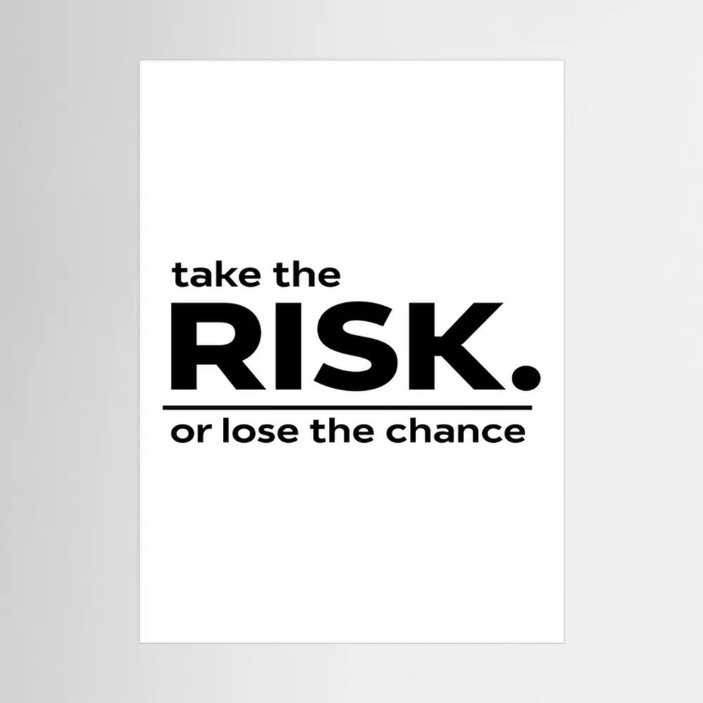 Black typography reading take the risk or lose the chance on a white background, shown in product view 2.