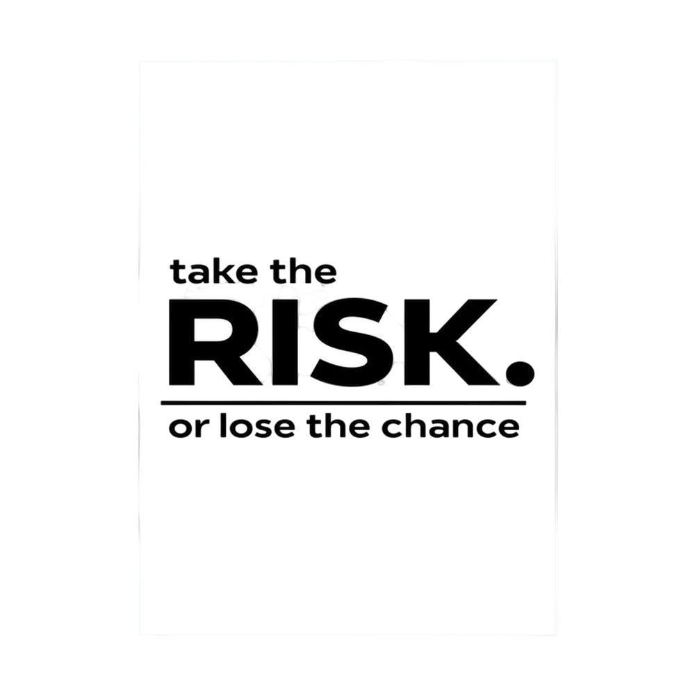 Black typography reading take the risk or lose the chance on a white background, shown in product view 2.