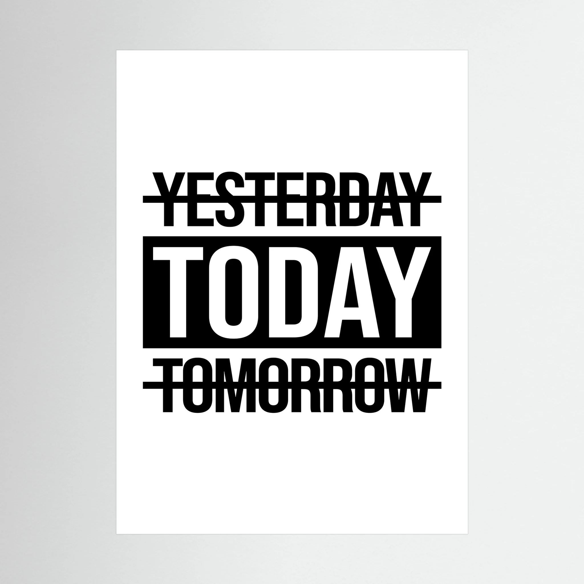 Bold black and white typography crosses out yesterday and tomorrow to place the focus on today, shown in product view 2.
