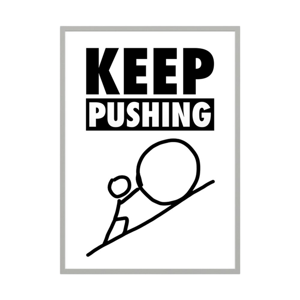 Keep Pushing black and white perseverance quote print, product view 4.