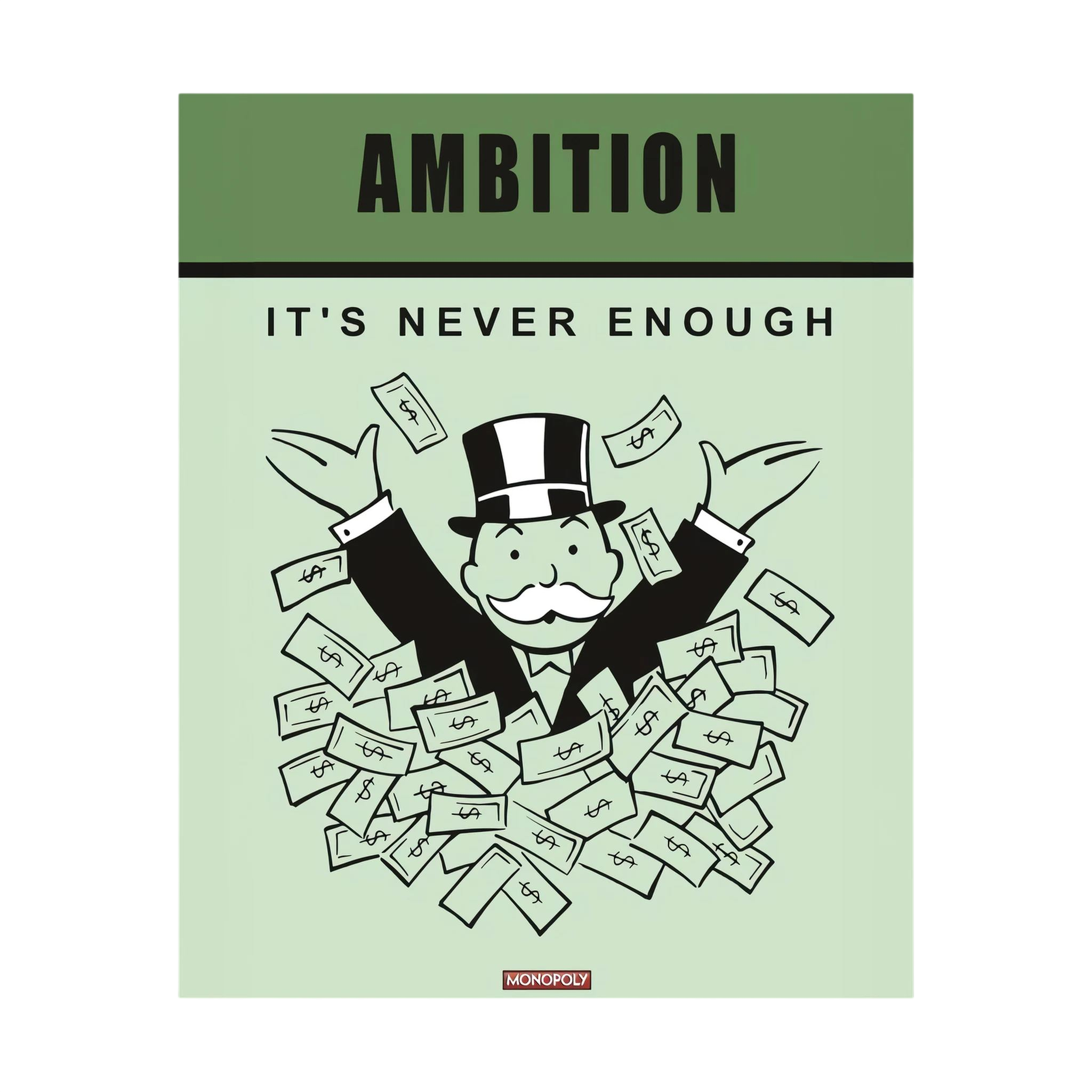 Retro poster reading ambition it's never enough with a top-hatted figure surrounded by banknotes, shown in product view 3.