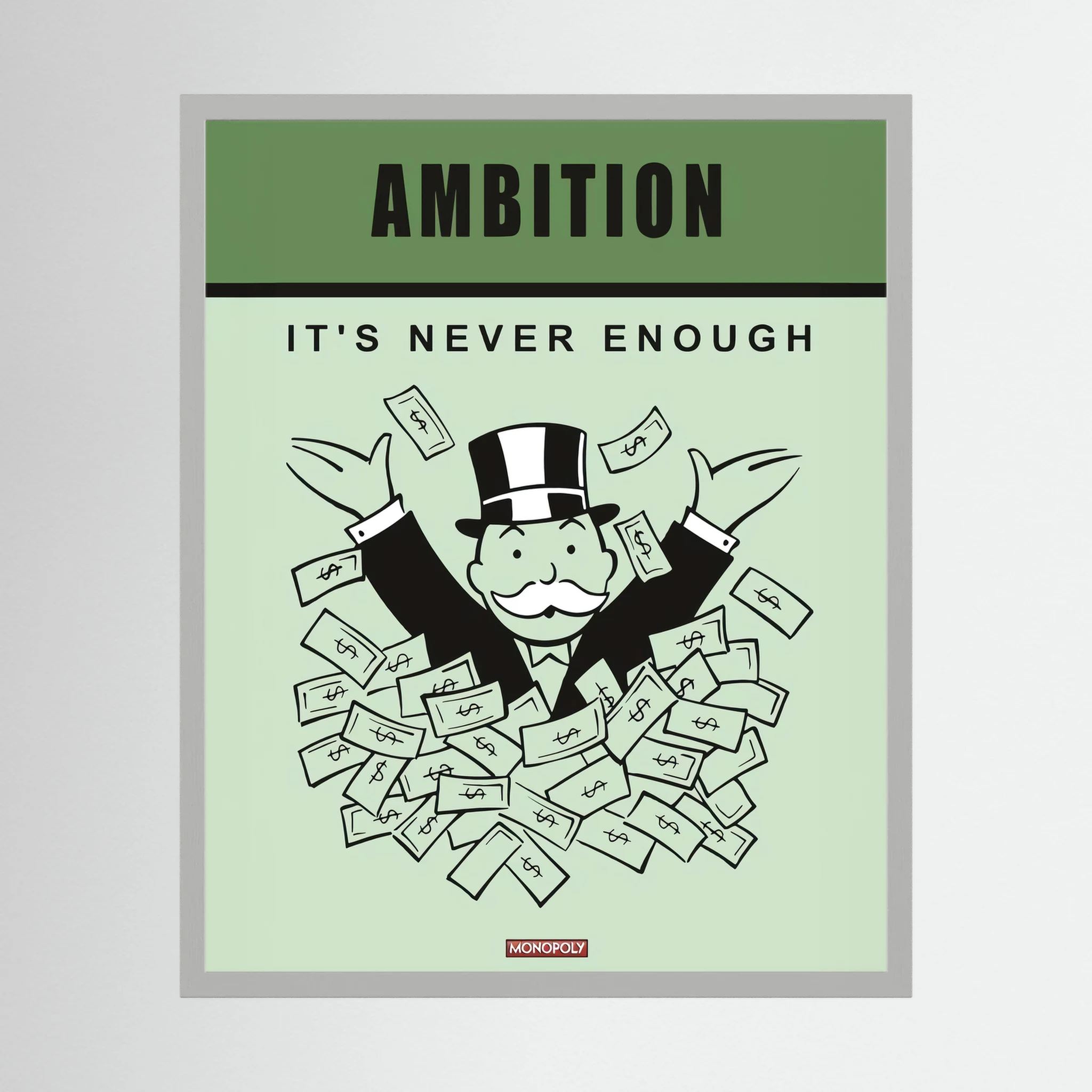 Retro poster reading ambition it's never enough with a top-hatted figure surrounded by banknotes, shown in product view 2.