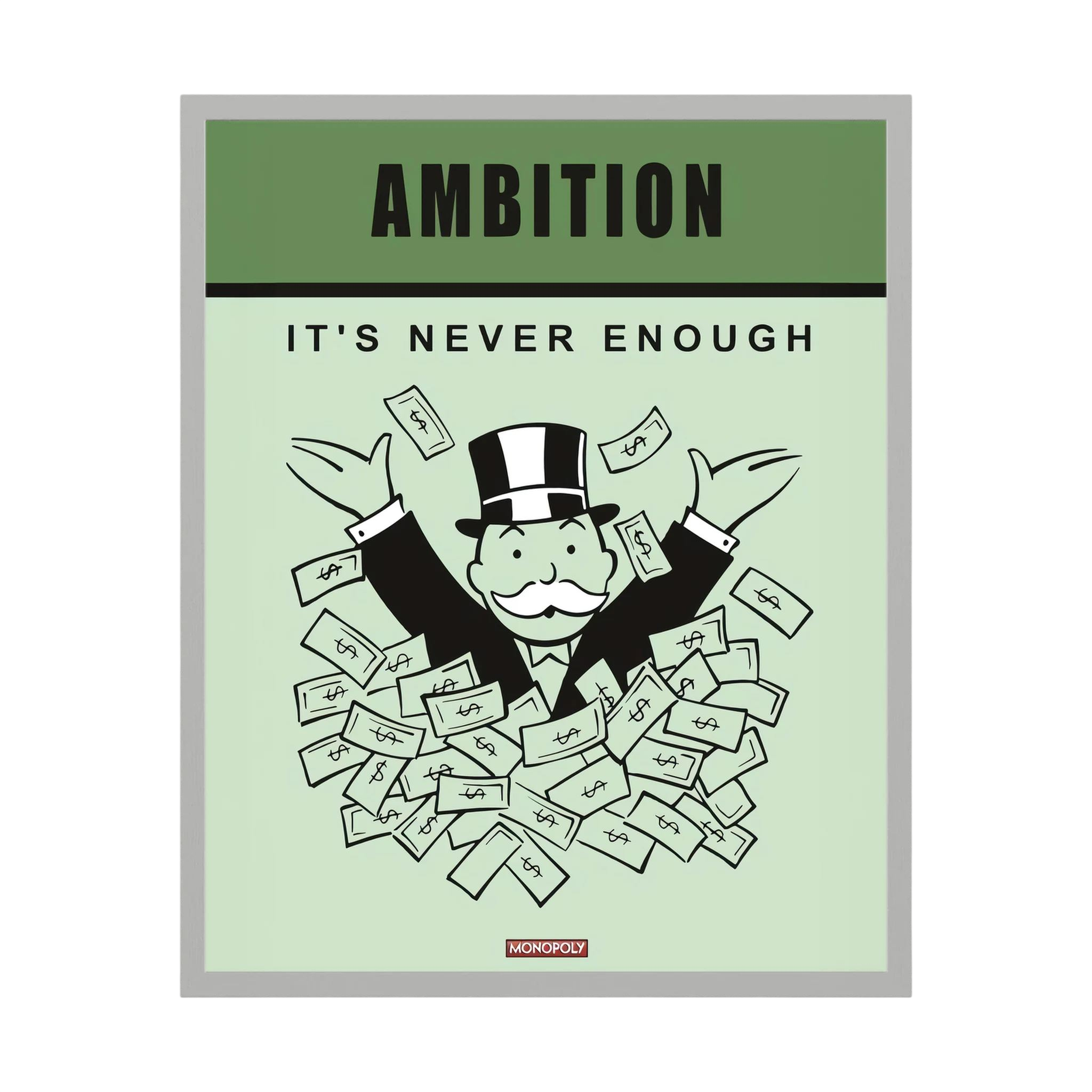 Retro poster reading ambition it's never enough with a top-hatted figure surrounded by banknotes, shown in product view 2.