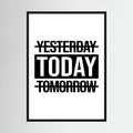 Bold black and white typography crosses out yesterday and tomorrow to place the focus on today, shown in product view 4.