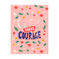 Pink floral motivational typography reading Creativity Takes Courage.