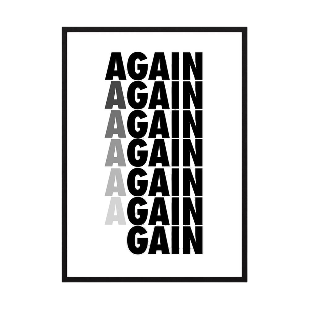 Again and Gain monochrome motivational typography print, product view 4.
