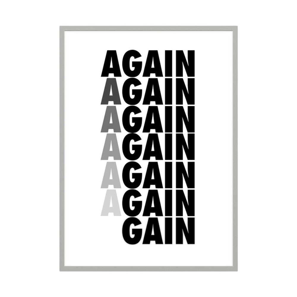 Again and Gain monochrome motivational typography print, product view 5.
