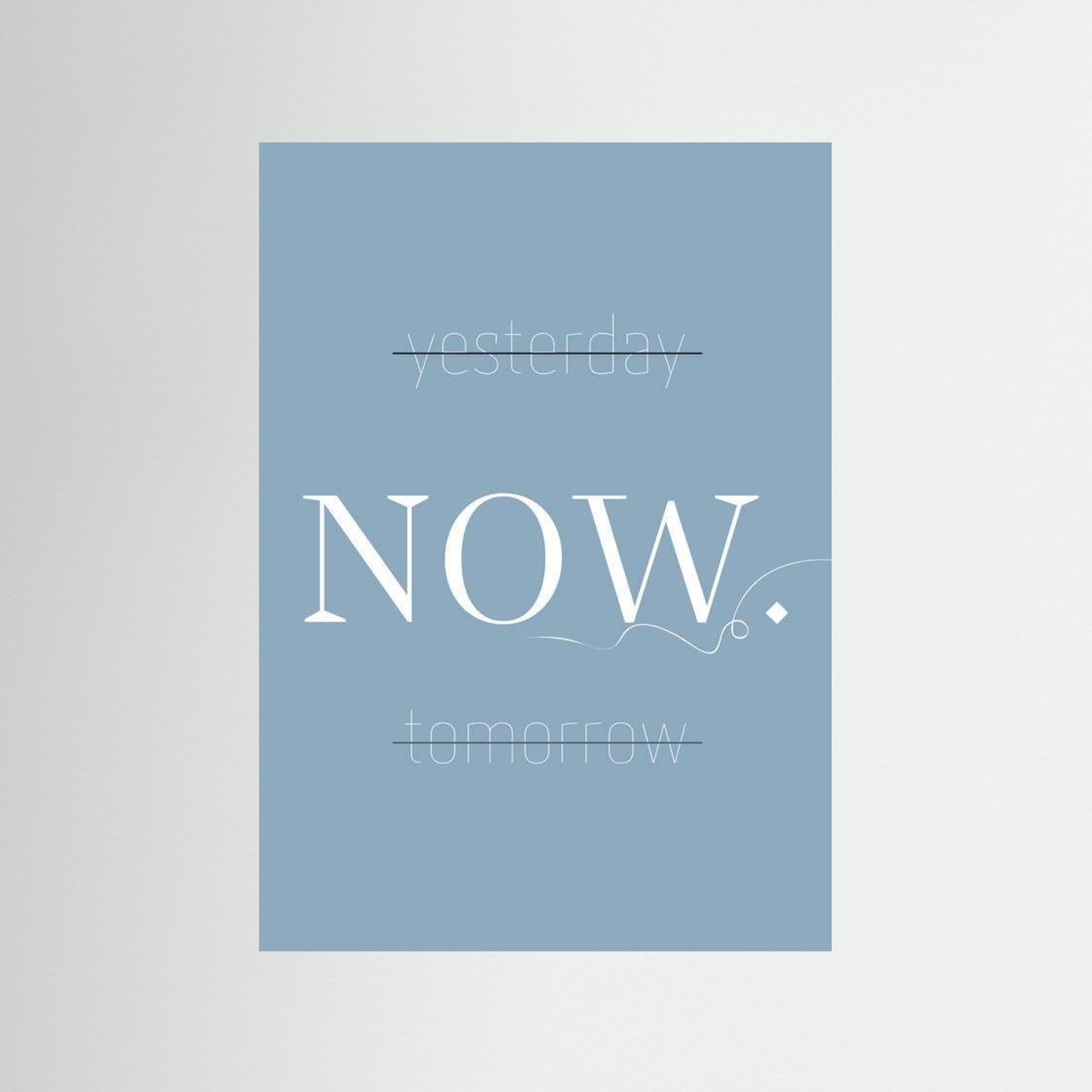 “Yesterday / NOW / Tomorrow”