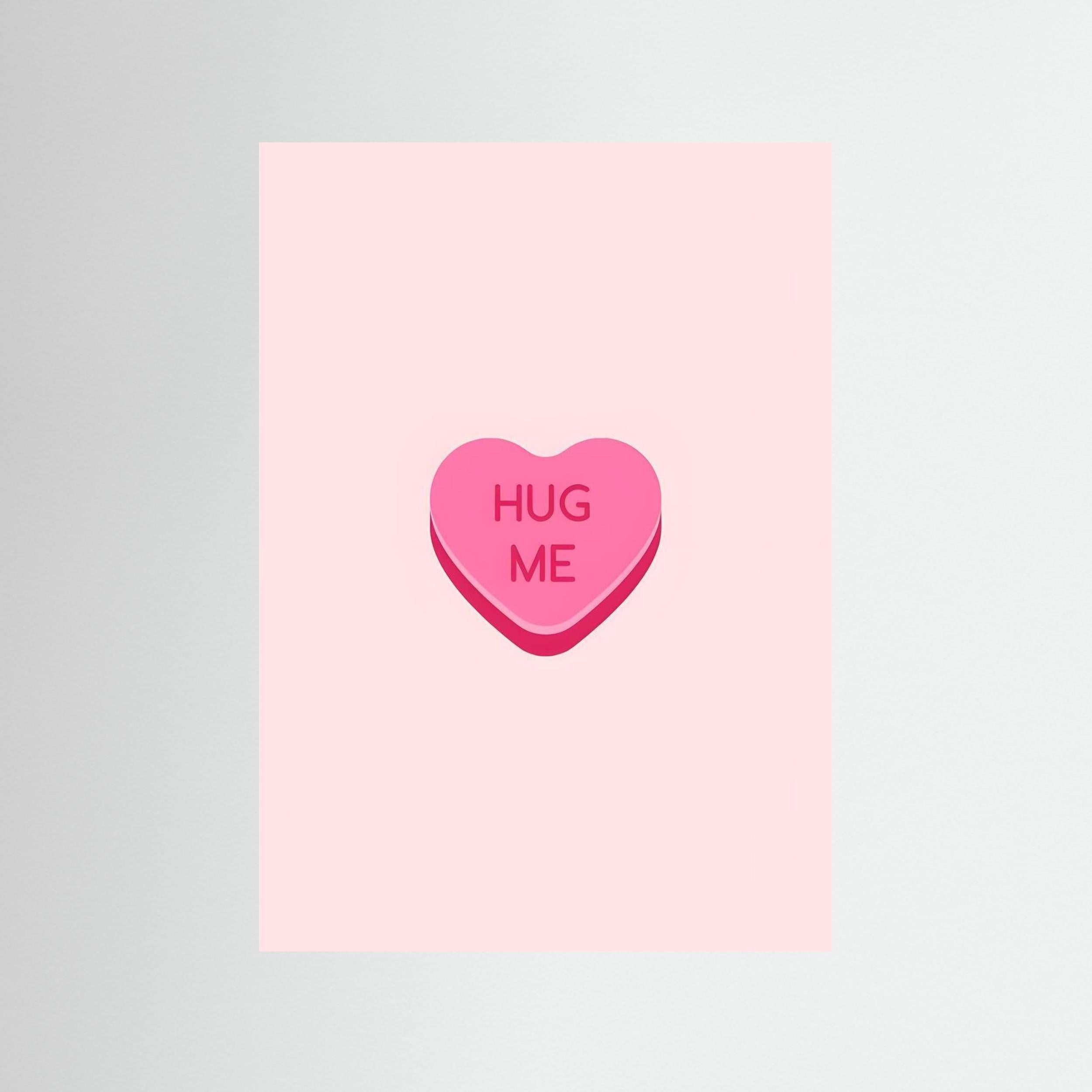 HUG ME” Candy Heart