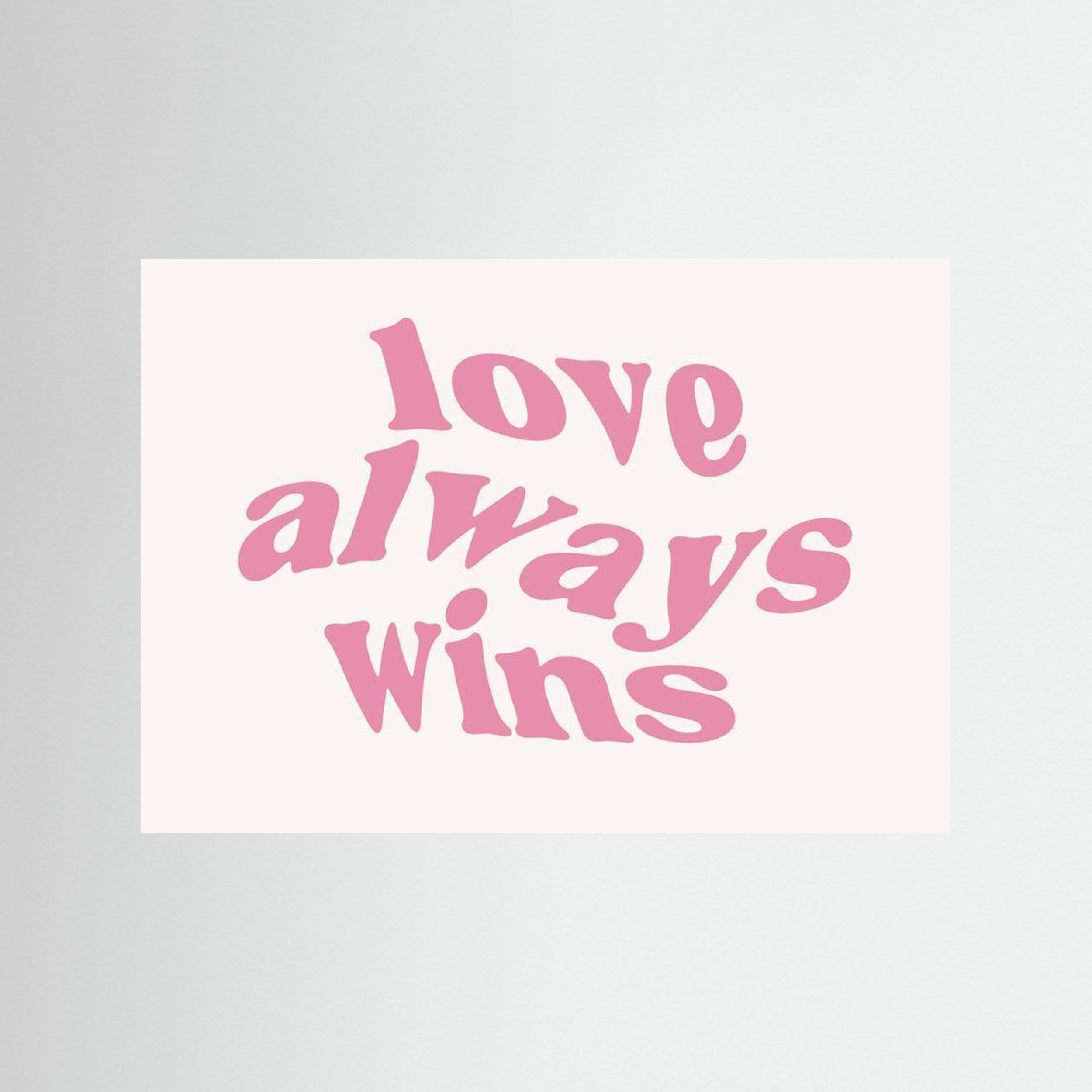 “love always wins”